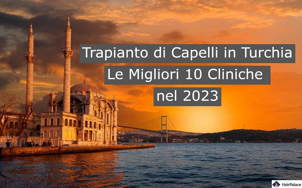 Trapianto di capelli Turchia le migliori 10 cliniche nel 2023