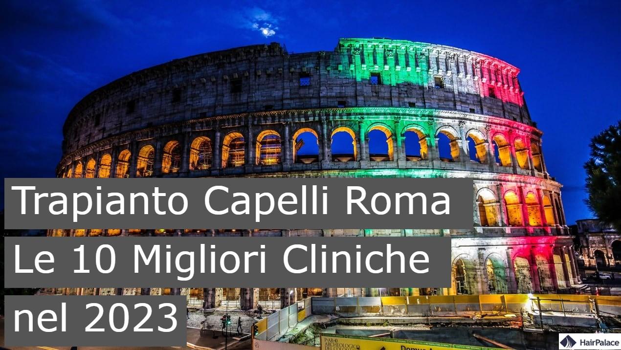 trapianto capelli roma le 10 migliori cliniche nel 2023